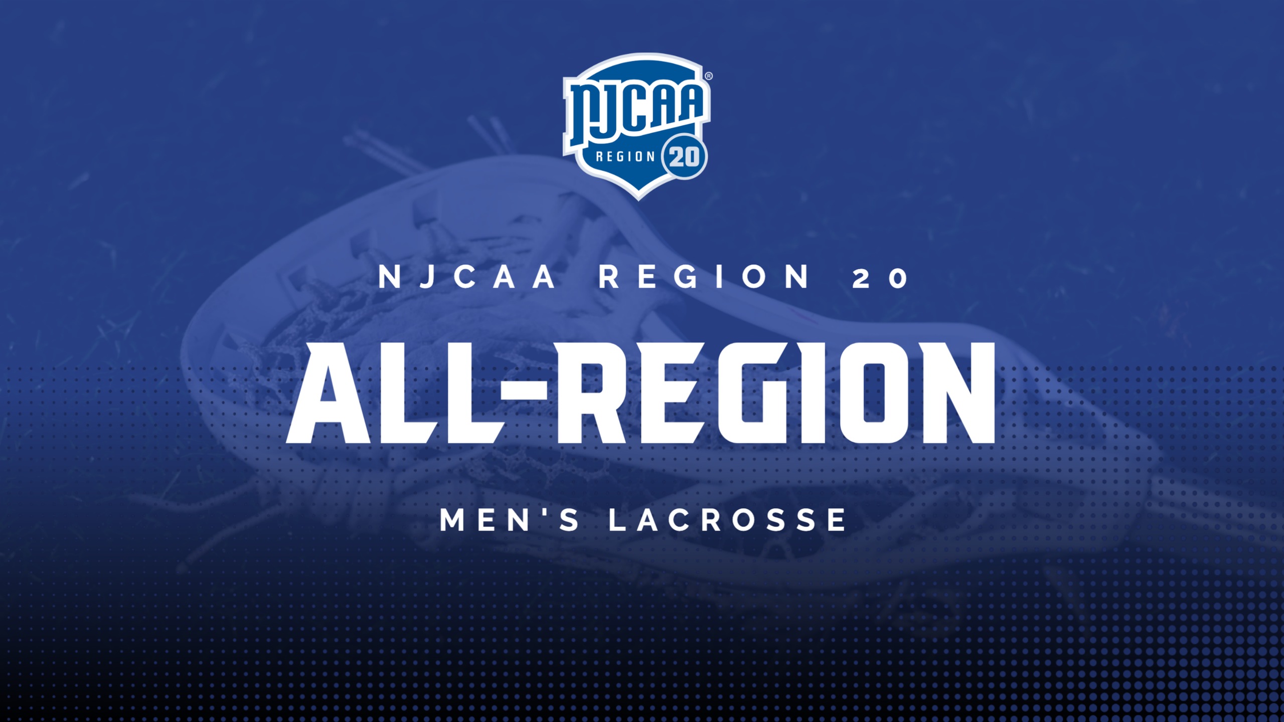 2025 Men's Lacrosse All-Region 20 Teams