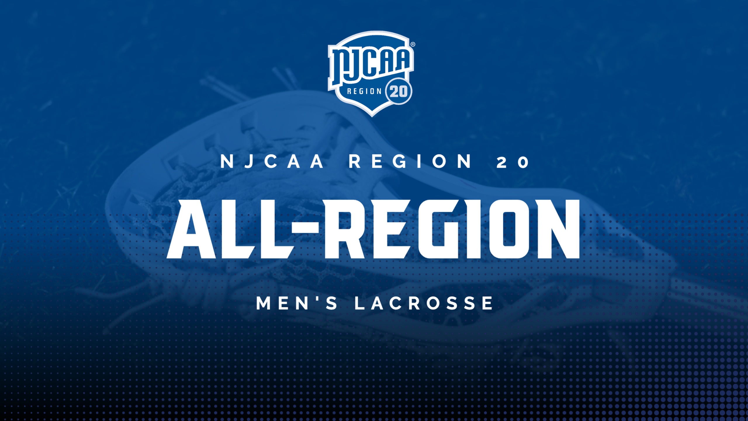 N J C A A Region 20 logo above white men's lacrosse stick on blue background. text: NJCAA Region 20 All-Region Men's Lacrosse