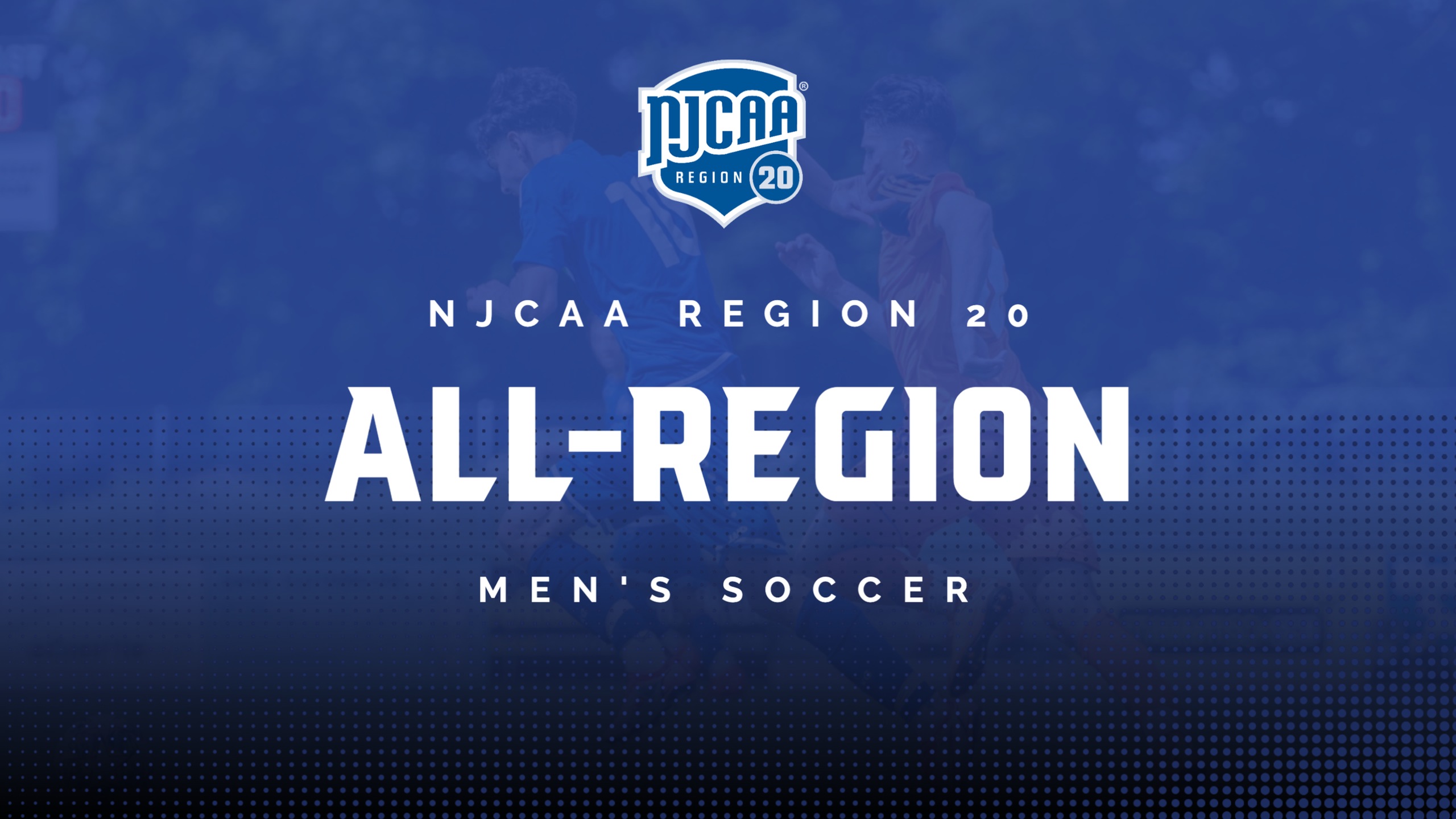 All-Region 20 Men's Soccer Teams Announced