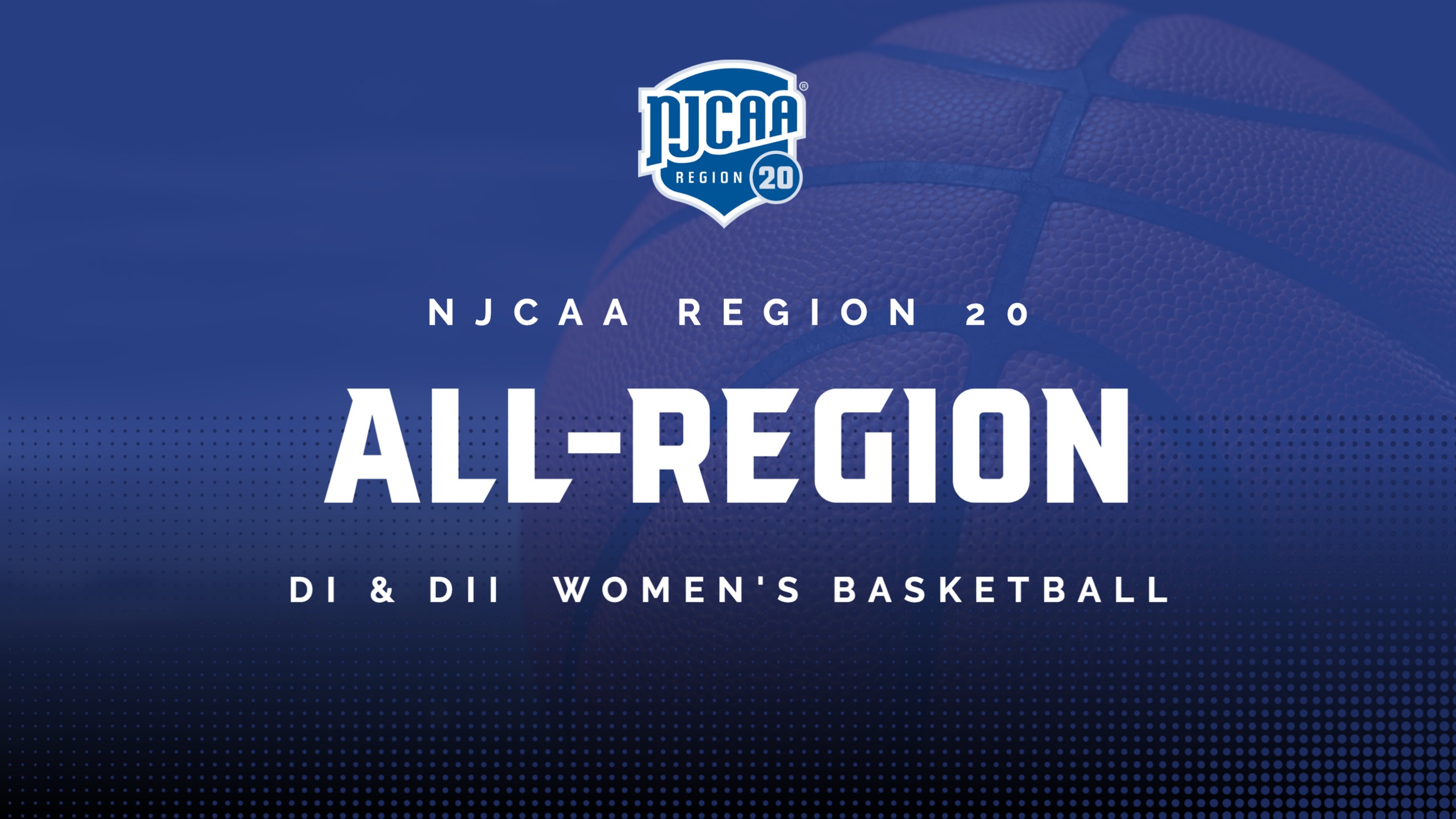 All-Region 20 DI & DII Women's Basketball Teams Announced
